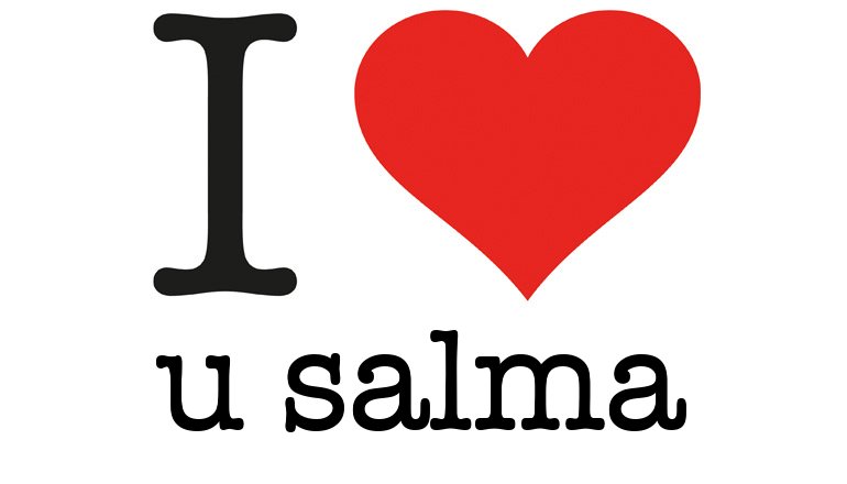 I love U salma.