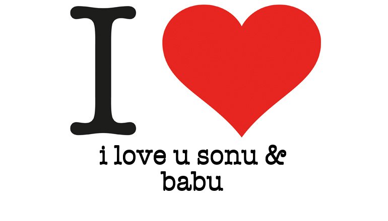 I love I love u sonu & babu.